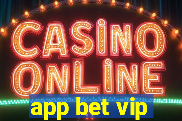 app bet vip